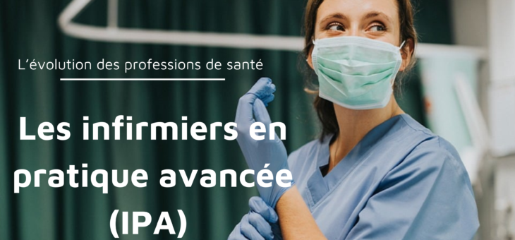 Les compétences élargies de l’Infirmier en Pratique Avancée (IPA) en France